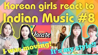 Korean girls react to Indian music #8: Vaaste Song - Dhvani Bhanushali, Tanishk Bagchi