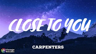 Carpenters - Close To You (Lyrics)