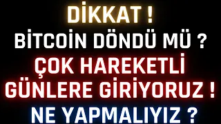 DİKKAT ! BİTCOİN DÖNDÜ MÜ ? ÇOK HAREKETLİ GÜNLERE GİRİYORUZ ! NE YAPMALIYIZ ? - Bitcoin Canlı Analiz