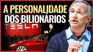 O BILIONÁRIO RAY DALIO EXPLICA A PERSONALIDADE DA MAIORIA DOS BILIONÁRIOS