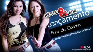 Héster e Helena - FORA DA CASINHA
