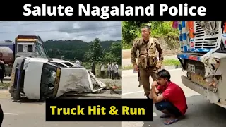 Accident - Truck Hit and Run caught by Nagaland Police