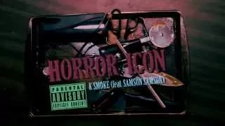 K Smoke - Horror Icon feat. Samson Samson