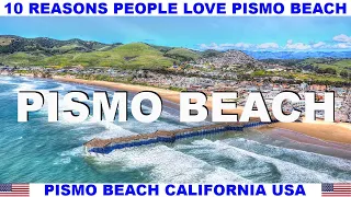 10 REASONS WHY PEOPLE LOVE PISMO BEACH CALIFORNIA USA