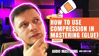 How to use glue compression in mastering. A helpful guide