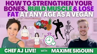 How to Strengthen Your Bones, Build Muscle & Lose Fat At Any Age As A Vegan with Maxime