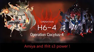 [Arknights] H6-4 Witness the power of Ifrit and Amiya s3