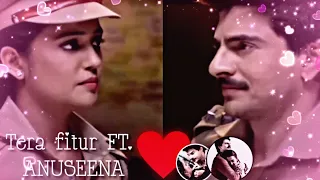 ❤️❤️ ANUSEENA LOVE VM ❤️❤️TERA FITUR FT. ANUSEENA ❤️😍 HASEENA MALIK//ANUBHAV SINGH 😍😻❤️❤️