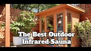 What's The Best Outdoor Infrared Sauna?  Barrel Sauna For Outside?