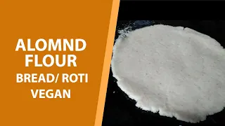 How to make Almond flour Roti | Burritto | Easy Almond Chappati | Protein Bread