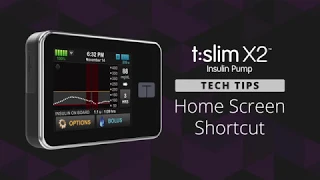 Home Screen Shortcut on the t:slim X2™ Insulin Pump