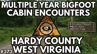 Under Attack By Bigfoot at the Family Cabin in West Virginia | Bigfoot Society 373