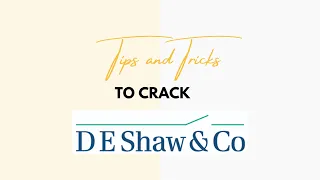 Tips and Tricks to Crack D E Shaw Interview