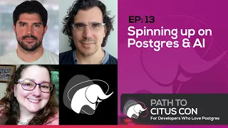 Spinning up on Postgres & AI with Arda Aytekin | Path To Citus Con Ep13