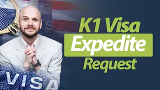 K1 Visa Expedite Request