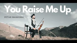 YOU RAISE ME UP - Josh Groban | Cover by Petar Markoski