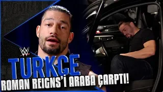 SmackDown Türkçe Çeviri | Roman Reigns'i Araba Çarptı!!! REİS İNTİKAMINI ALDI!