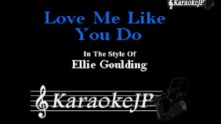 Love Me Like You Do (Karaoke) - Ellie Goulding