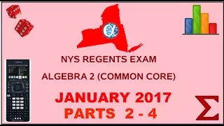 NYS Algebra 2 [Common Core] January 2017 Regents Exam || Parts 2-4 ANSWERS