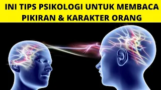 17 Tips Psikologi Untuk MEMBACA Pikiran dan Karakter Orang Lain Secara Instan