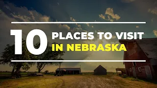 Top 10 Places to Visit in Nebraska That You Didn't Know About (USA Travel Guide)