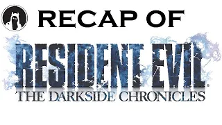 Recap of Resident Evil: The Darkside Chronicles (RECAPitation)
