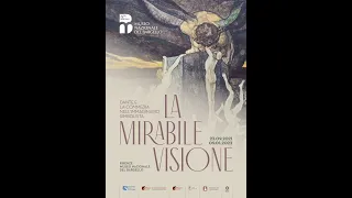 'LA MIRABILE VISIONE. Dante e la Commedia nell'immaginario simbolista' Presentazione alla Stampa