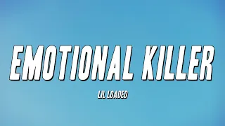 Lil Loaded - Emotional Killer (Lyrics)