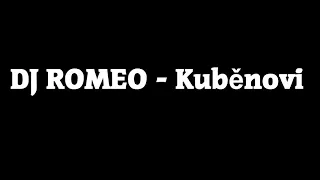 DJ ROMEO - Kuběnovi