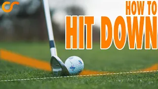 HOW TO HIT DOWN ON THE GOLF BALL - GOLF LESSON