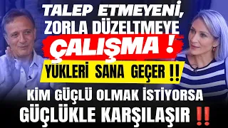 Talep Etmeyeni, Zorla Düzeltme‼️ Yükleri Sana Geçer‼️ Güçlü Olmak İstiyorsan, Güçlükle Karşılaşır‼️