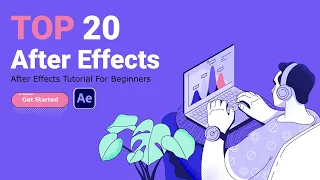 After Effects Tutorial For Beginners | Top 20  After Effects Tutorial