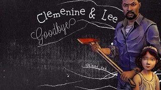 Clementine & Lee Tribute | Goodbye