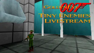 GoldenEye 007 N64 - Tiny Enemies Livestream - Real N64 Capture (UltraHDMI) (Part 1/2)