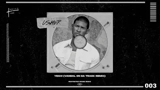 Usher - Yeah! (Vandal On Da Track Remix) (Restricted House Music 003)