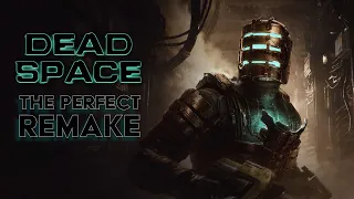 Dead Space Is The Perfect Remake