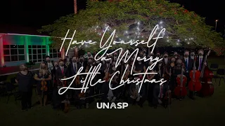 Have Yourself A Merry Little Christmas | Orquestra Sinfônica UNASP Hortolândia