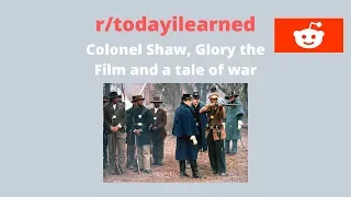 Colonel Robert Gould Shaw Reddit TIL (r/todayIlearned)