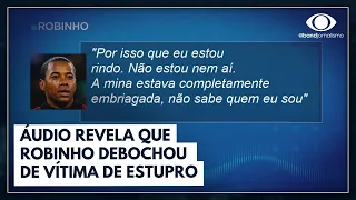 Gravações de Robinho são reveladas pela Justiça italiana | Jornal da Band