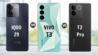 IQOO Z9 5g vs VIVO T3 5G vs VIVO T2 Pro || Full Comparison