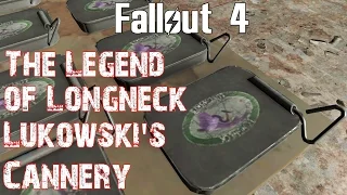 Fallout 4- The Legend of Longneck Lukowski's Cannery