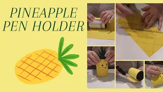 PINEAPPLE PEN HOLDER | The sweetest creative craft idea for kids | spring and summer time