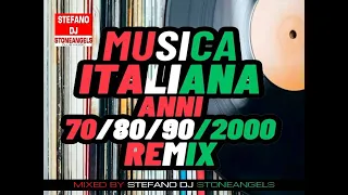 MUSICA ITALIANA ANNI 70/80/90/2000 REMIX -  POPULAR SONGS MIXED BY STEFANO DJ STONEANGELS