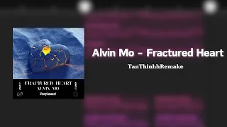 Alvin Mo - Fractured Heart (TanThinhhRemake)