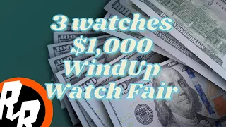 Windup Watch Fair - 3 Watches for $1000 total. **Future giveaway**