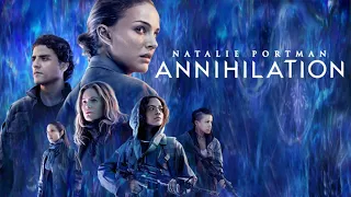 Annihilation (2018) Movie || Natalie Portman, Jennifer Jason Leigh, Gina R || Review and Facts