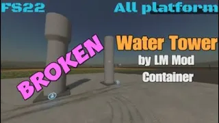 Water Tower / New mod for all platforms on FS22   Broken