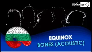 Equinox - BONES (Acoustic version) - Eurovision 2018 Bulgaria - Lyric Video