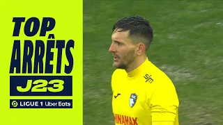 Top arrêts 23ème journée - Ligue 1 Uber Eats / 2023-2024