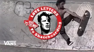 Loveletters Season 9: Mark “Monk”Hubbard | Jeff Grosso’s Loveletters to Skateboarding | VANS